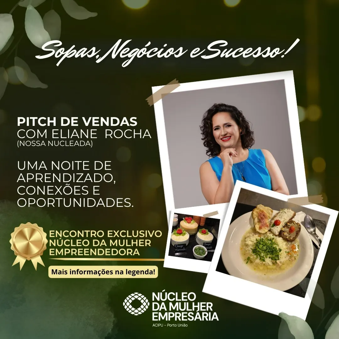 Núcleo da Mulher Empreendedora promove encontro sobre Pitch de Vendas com networking e buffet de sopas  